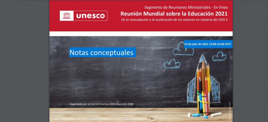 La Ministra de Educación, María Victoria Angulo González, participó en el segmento de debates ministeriales de la Reunión Mundial sobre la Educación 2021 de la Unesco